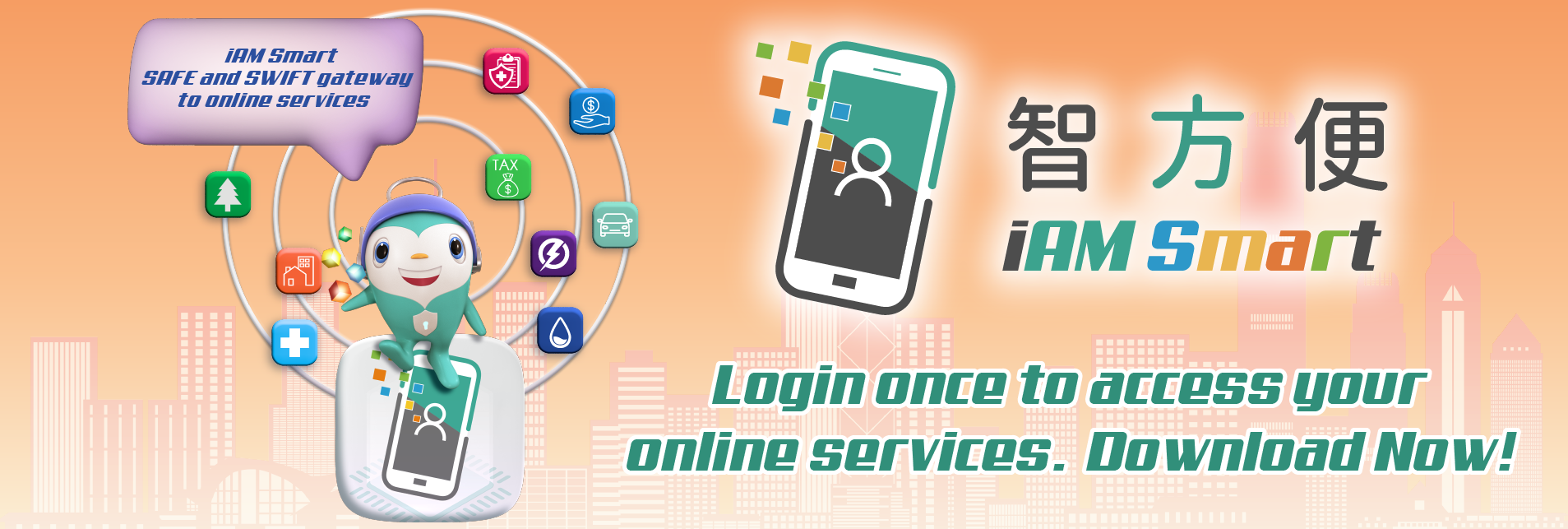 iAM Smart Safe and Swift gateway to online services.  Login once to access your online services. Download Now!